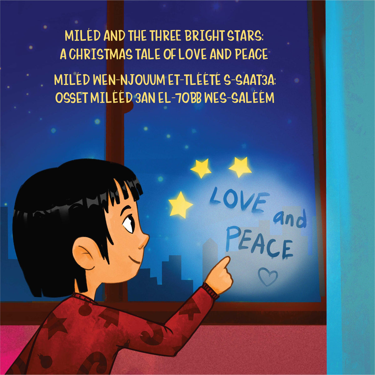 Cover of Miléd and the Three Bright Stars, a Christmas Arabic storybook for children about love and peace, showing a boy pointing at stars and the words Love and Peace